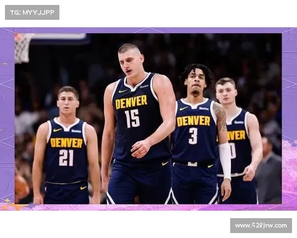 丹佛掘金队崛起之路：从挑战到荣耀，掘金如何成为NBA新霸主